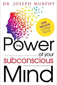 The Power of your Subconscious Mind